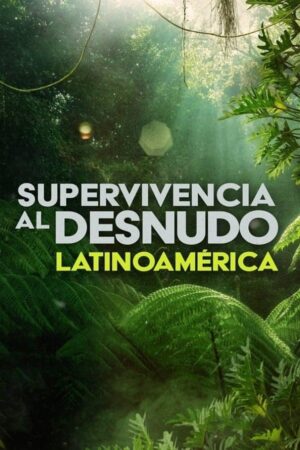 Portada de Supervivencia al Desnudo: Latinoamérica: Temporada 1