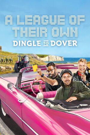 Portada de A League of Their Own Road Trip: Dingle To Dover