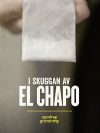 Portada de Uppdrag granskning: I skuggan av El Chapo