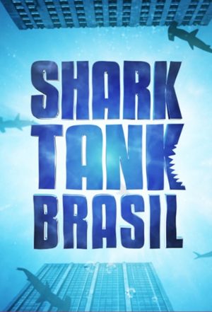 Portada de Shark Tank Brasil: Negociando com Tubarões: Temporada 1