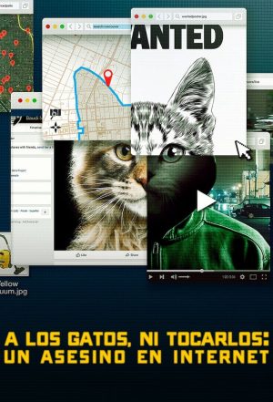 Portada de A los gatos ni tocarlos: Un asesino en Internet