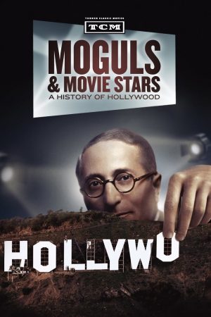 Portada de Moguls & Movie Stars: A History of Hollywood