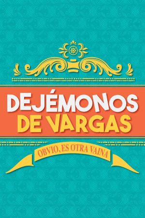 Portada de Dejémonos de Vargas