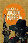 Portada de La cabeza de Joaquín Murrieta: Temporada 1