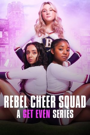 Portada de Rebel Cheer Squad: A Get Even Series