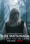 Portada de Elize Matsunaga: Érase una vez un crimen: Temporada 1