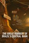 Portada de Hei$t: The Great Robbery of Brazil's Central Bank: Season 1