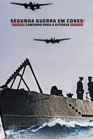 Portada de La II Guerra Mundial en color: El camino a la victoria: Temporada 1