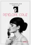 Portada de Pongamos que hablo de: Penélope Cruz