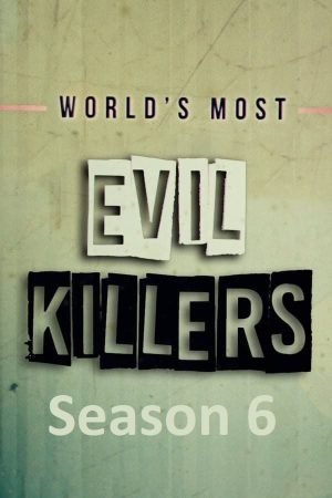 Portada de World's Most Evil Killers: Temporada 6