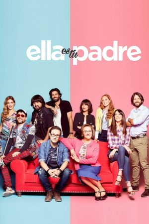 Portada de Ella es tu padre: Temporada 1