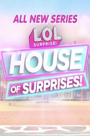 Portada de LOL Surprise: Casa de sorpresas