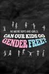 Portada de No More Boys and Girls: Can Our Kids Go Gender Free?