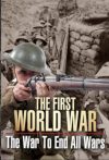 Portada de The First World War: The War to End All Wars