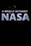 Portada de A World Without NASA