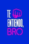 Portada de Te entiendo, bro: Temporada 1