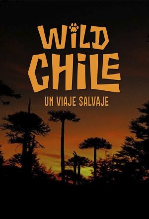 Portada de Wild Chile: Un viaje salvaje