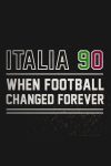 Portada de Italia 90: Cuatro semanas que cambiaron el mundo