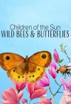 Portada de Children of the Sun - Wild Bees & Butterflies