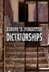 Portada de Europe's Forgotten Dictatorships