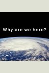 Portada de Why Are We Here?