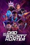 Portada de Mi padre, el cazarrecompensas intergaláctico: Temporada 2
