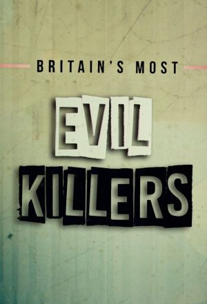 Portada de Britain’s Most Evil Killers