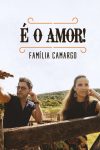 Portada de É o Amor: Família Camargo: Temporada 1