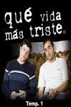 Portada de Qué vida más triste: Temporada 1 (Internet)