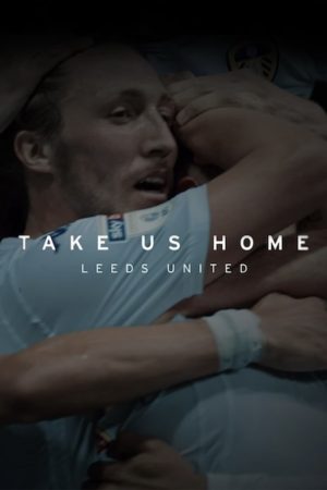Portada de Take Us Home: Leeds United