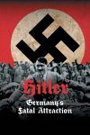 Portada de Hitler: Germany's Fatal Attraction