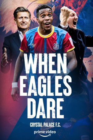 Portada de When Eagles Dare: Crystal Palace F.C.