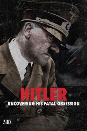 Portada de Hitler: Uncovering His Fatal Obsession