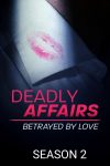 Portada de Deadly Affairs: Betrayed by Love: Temporada 2