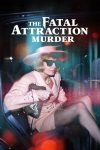 Portada de The Fatal Attraction Murder: Temporada 1