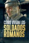 Portada de Cómo vivían los soldados romanos