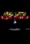 Portada de Nigel Latta Blows Stuff Up