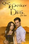 Portada de Que te Perdone Dios... Yo No: Temporada 1