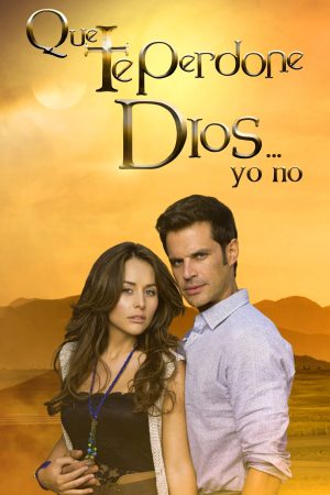 Portada de Que te Perdone Dios... Yo No