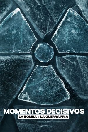 Portada de Momentos decisivos: La bomba y la Guerra Fría