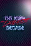 Portada de The 1980s: The Deadliest Decade