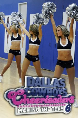 Portada de Dallas Cowboys Cheerleaders: Making the Team: Temporada 6