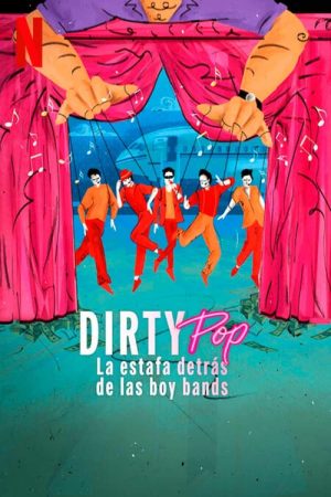 Portada de Dirty Pop: La estafa detrás de las boy bands