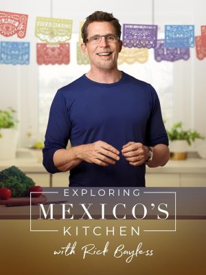 Portada de Exploring Mexico's Kitchen with Rick Bayless