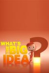 Portada de What's the Big Idea?: Temporada 1
