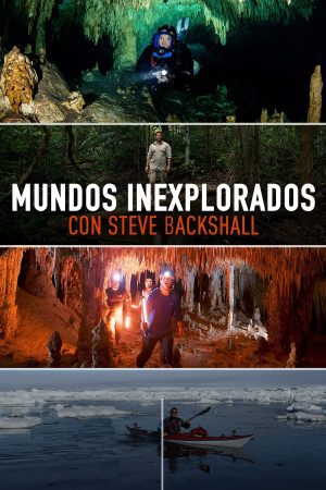 Portada de Mundos inexplorados con Steve Backshall: Temporada 1