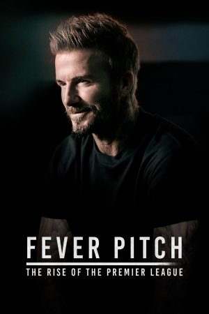 Portada de Fever Pitch: The Rise of the Premier League: Temporada 1 Portada de Fever Pitch: The Rise of the Premier League: Temporada 1