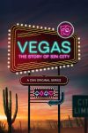 Portada de Vegas: The Story of Sin City Portada de Vegas: The Story of Sin City