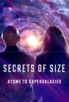 Portada de Secrets of Size: Atoms to Supergalaxies: Temporada 1