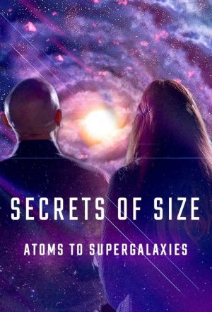 Portada de Secrets of Size: Atoms to Supergalaxies: Temporada 1 Portada de Secrets of Size: Atoms to Supergalaxies: Temporada 1
